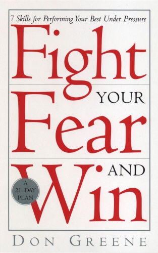 Book cover of Fight Your Fear And Win by Don Greene