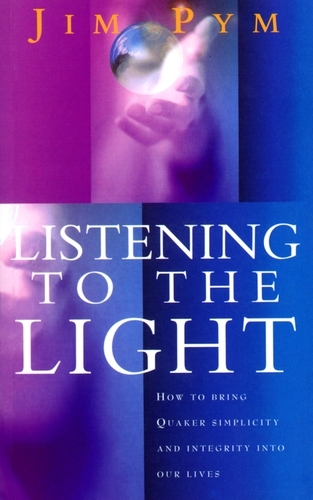 Book cover of Listening To The Light by Jim Pym