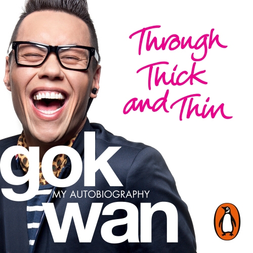 Book cover of Through Thick and Thin by Gok Wan