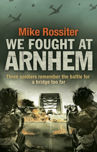 Book cover of We Fought at Arnhem by Mike Rossiter