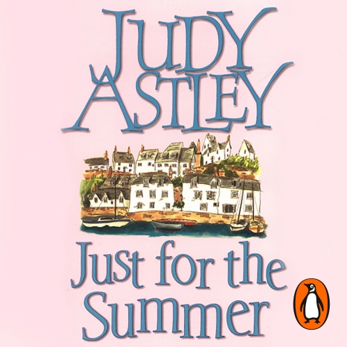 Book cover of Just For The Summer by Judy Astley