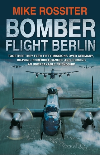 Book cover of Bomber Flight Berlin by Mike Rossiter