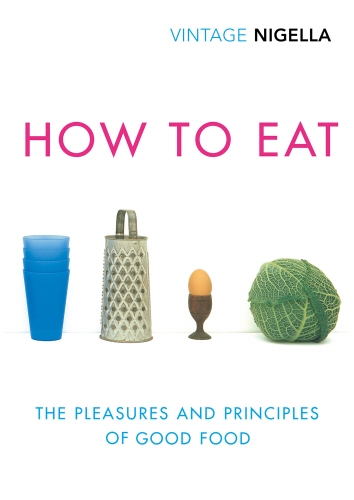 Book cover of How To Eat by Nigella Lawson