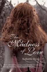 Book cover of The Madness Of Love by Katharine Davies