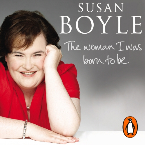 Book cover of The Woman I Was Born To Be by Susan Boyle