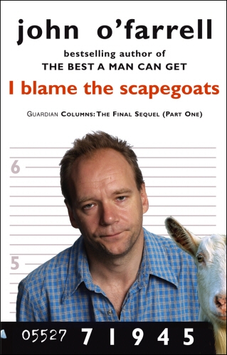 Book cover of I Blame The Scapegoats by John O'Farrell