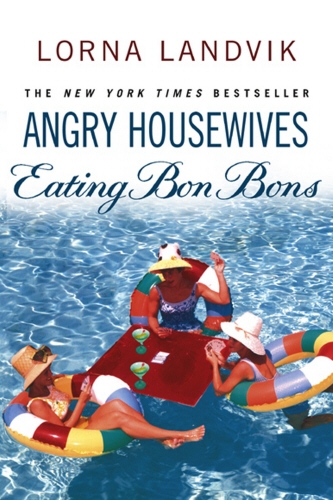 Book cover of Angry Housewives Eating Bon Bons by Lorna Landvik