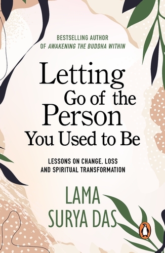 Book cover of Letting Go Of The Person You Used To Be by Surya Das