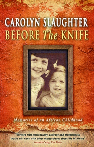 Book cover of Before The Knife by Carolyn Slaughter
