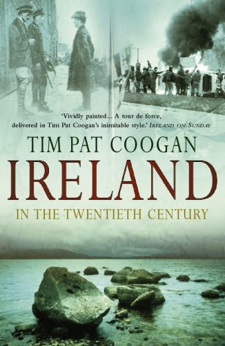 Book cover of Ireland In The 20th Century by Tim Pat Coogan