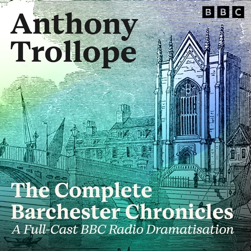 Book cover of The Complete Barchester Chronicles by Anthony Trollope