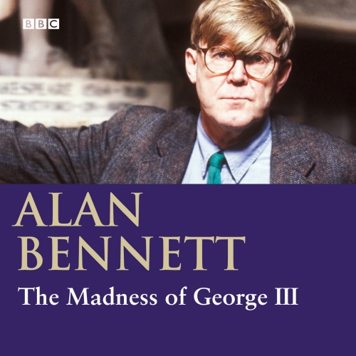 Book cover of The Madness Of George III by Alan Bennett