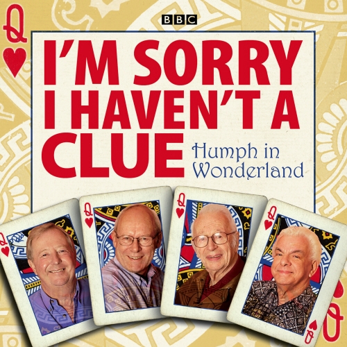 Book cover of I'm Sorry I Haven't A Clue: Humph In Wonderland by BBC, Graeme Garden, Iain Pattinson