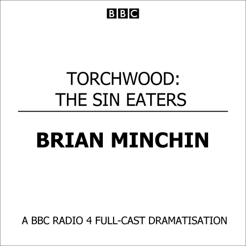 Book cover of Torchwood The Sin Eaters by Brian Minchin