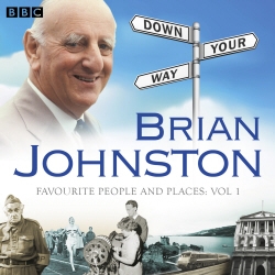 Book cover of Brian Johnston Down Your Way: Favourite People And Places Vol. 1 by Brian Johnston
