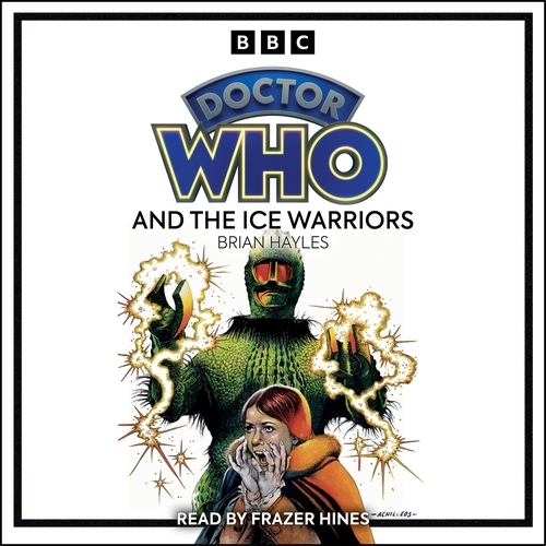 Book cover of Doctor Who And The Ice Warriors by Brian Hayles