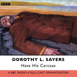 Book cover of Have His Carcase by Dorothy L. Sayers