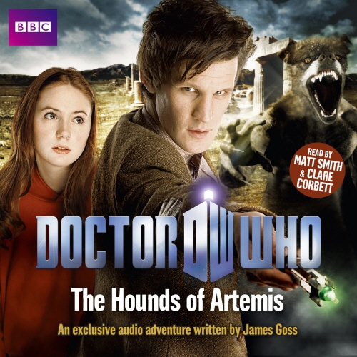 Book cover of Doctor Who: The Hounds Of Artemis by James Goss