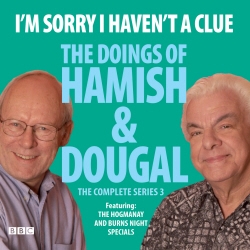 Book cover of I'm Sorry I Haven't A Clue: The Doings Of Hamish And Dougal Series 3 by Barry Cryer, Graeme Garden