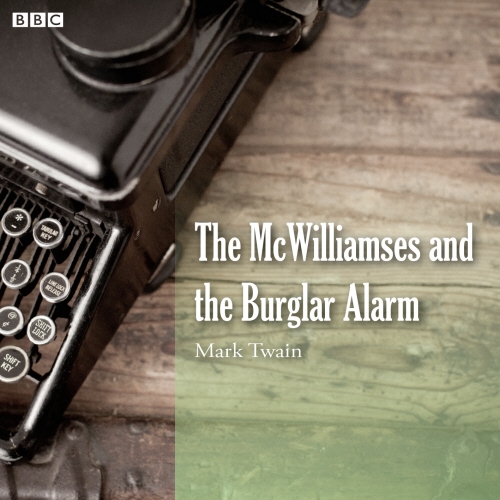 Book cover of Mark Twain's The McWilliamses And The Burglar Alarm (BBC Radio) by Mark Twain
