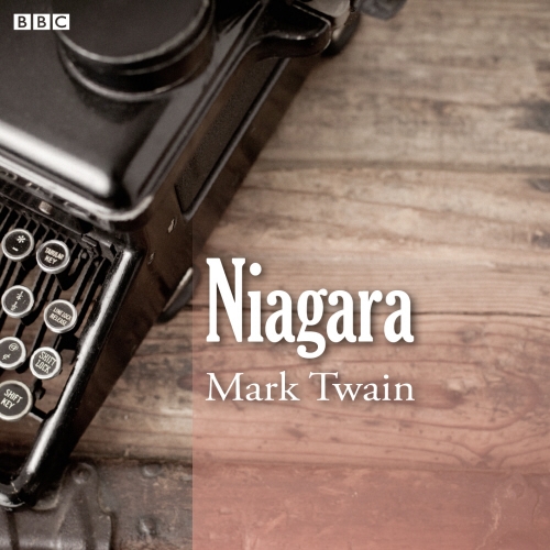 Book cover of Mark Twain's Niagara (BBC Radio 4 Afternoon Reading) by Mark Twain