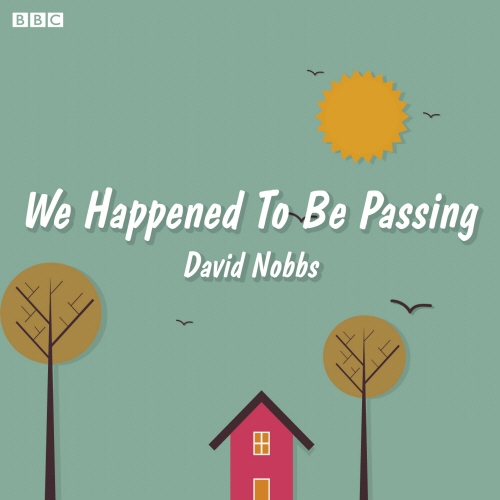 Book cover of We Happened to Be Passing by David Nobbs