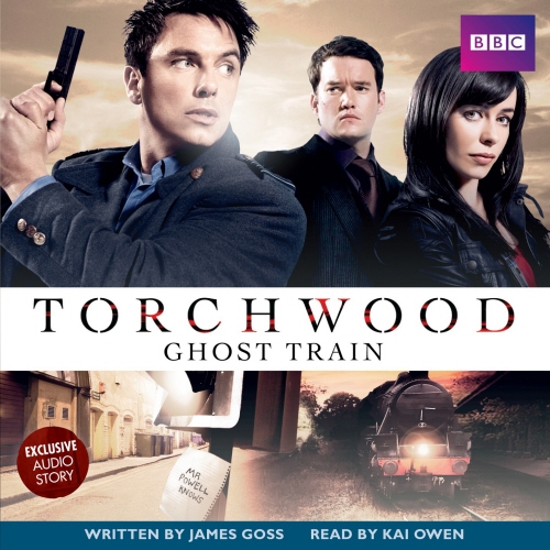 Book cover of Torchwood Ghost Train by James Goss