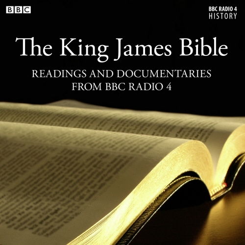 Book cover of King James Bible, The Readings And Documentaries From BBC Radio by James Naughtie