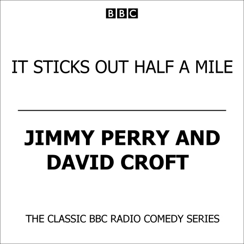 Book cover of It Sticks Out Half A Mile by Jimmy Perry, David Croft