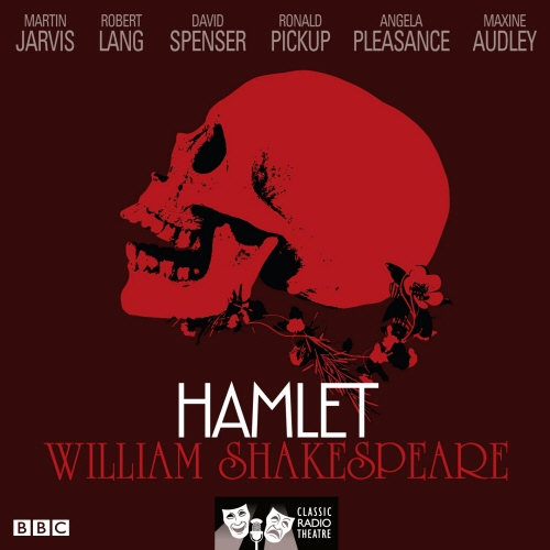 Book cover of Hamlet (Classic Radio Theatre) by William Shakespeare