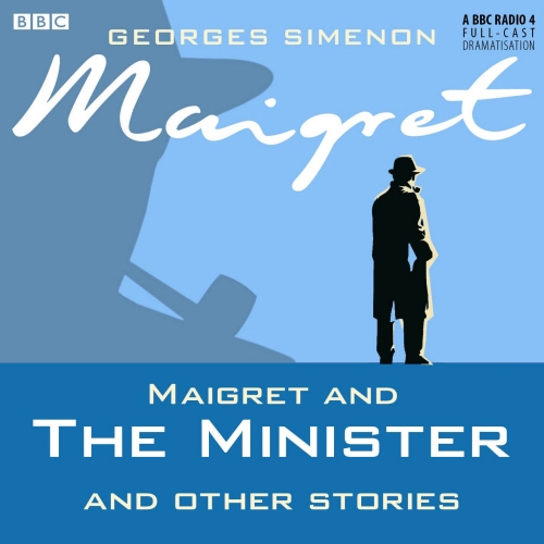 Book cover of Maigret And The Minister & Other Stories by Georges Simenon
