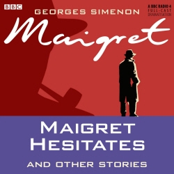 Book cover of Maigret Hesitates & Other Stories by Georges Simenon