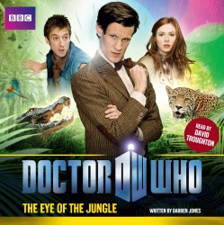 Book cover of Doctor Who: The Eye Of The Jungle by Darren Jones