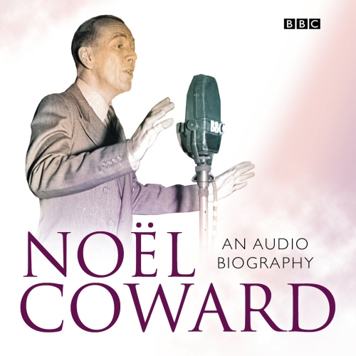 Book cover of Noel Coward An Audio Biography by Sheridan Morley