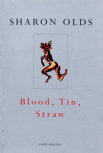 Book cover of Blood, Tin, Straw by Sharon Olds