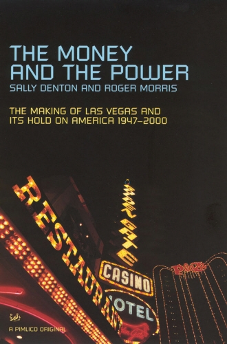 Book cover of The Money And The Power by Sally Denton, Roger Morris