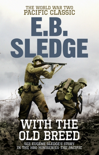 Book cover of With the Old Breed by Eugene B Sledge