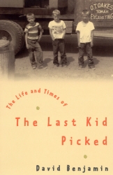 Book cover of The Life And Times Of The Last Kid Picked by David Benjamin