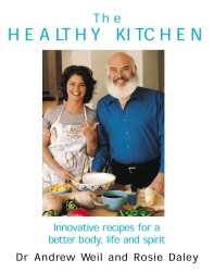 Book cover of The Healthy Kitchen by Andrew Weil, Rosie Daley