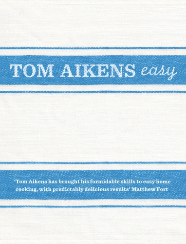 Book cover of Tom Aikens: Easy by Tom Aikens