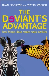 Book cover of The Deviant's Advantage by Ryan Mathews, Watts Wacker