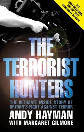 Book cover of The Terrorist Hunters by Andy Hayman, Margaret Gilmore
