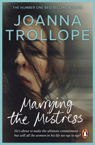 Book cover of Marrying The Mistress by Joanna Trollope