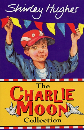 Book cover of The Charlie Moon Collection by Shirley Hughes