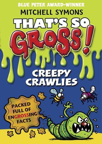 Book cover of That's So Gross!: Creepy Crawlies by Mitchell Symons
