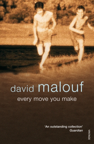 Book cover of Every Move You Make by David Malouf