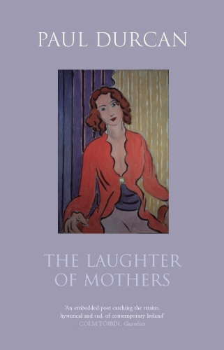 Book cover of The Laughter of Mothers by Paul Durcan