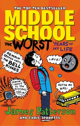 Book cover of Middle School: The Worst Years of My Life by James Patterson