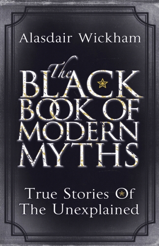 Book cover of The Black Book of Modern Myths by Alasdair Wickham