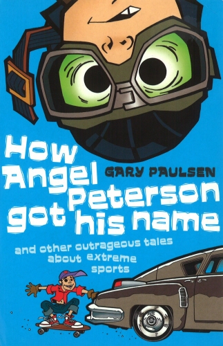 Book cover of How Angel Peterson Got His Name by Gary Paulsen